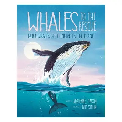 Whales to the Rescue - Mason, Adrienne