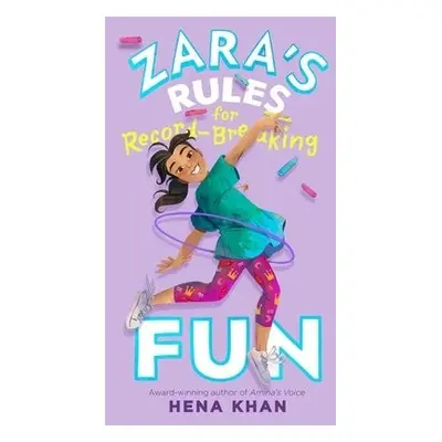 Zara's Rules for Record-Breaking Fun - Khan, Hena