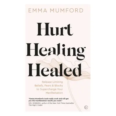 Hurt, Healing, Healed - Mumford, Emma