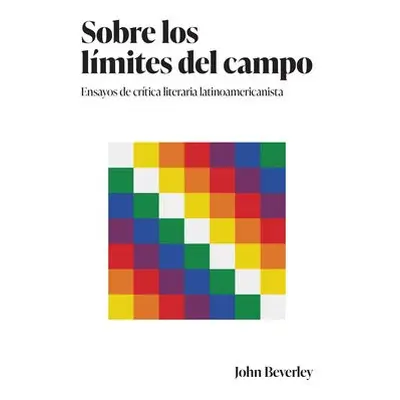 Sobre los limites del campo - Beverley, John