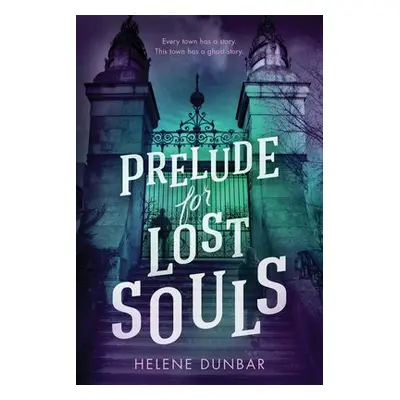 Prelude for Lost Souls - Dunbar, Helene