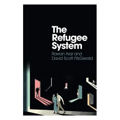 Refugee System - Arar, Rawan a FitzGerald, David Scott