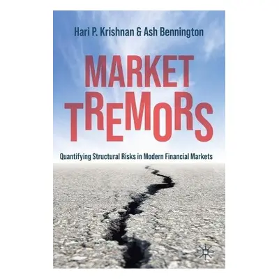 Market Tremors - Krishnan, Hari P. a Bennington, Ash