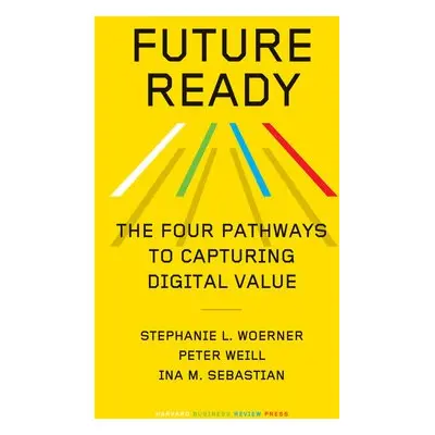 Future Ready - Woerner, Stephanie L. a Weill, Peter a Sebastian, Ina M.