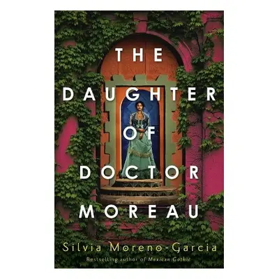 Daughter of Doctor Moreau - Moreno-Garcia, Silvia