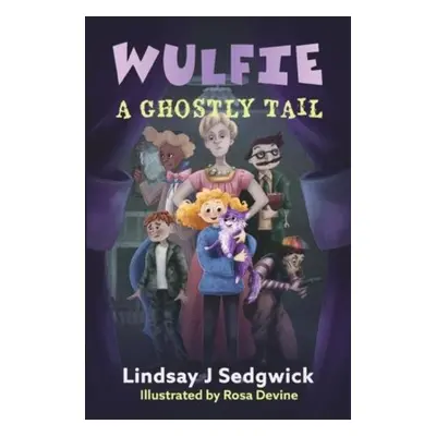 Wulfie: A Ghostly Tail - Sedgwick, Lindsay J