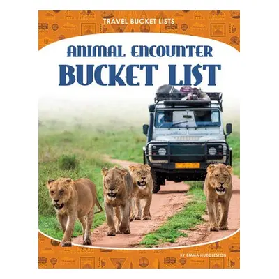 Travel Bucket Lists: Animal Encounter Bucket List - Huddleston, Emma