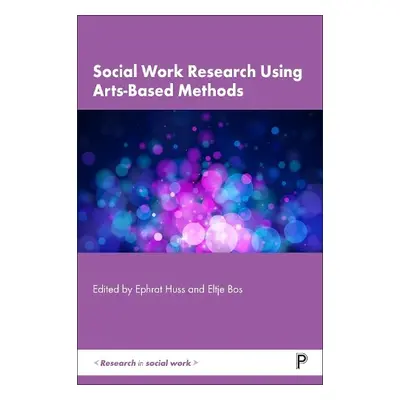 Social Work Research Using Arts-Based Methods