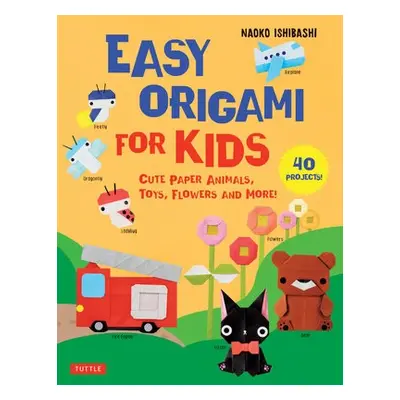 Easy Origami for Kids - Ishibashi, Naoko