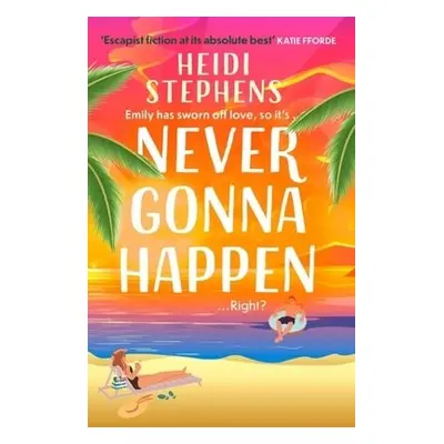 Never Gonna Happen - Stephens, Heidi