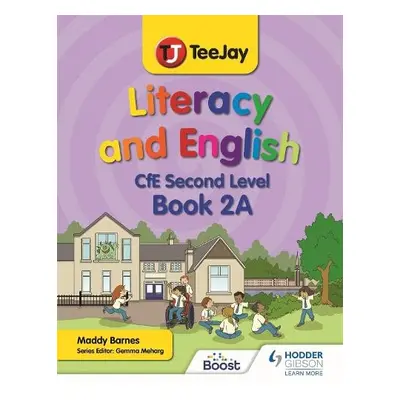 TeeJay Literacy and English CfE Second Level Book 2A - Barnes, Madeleine