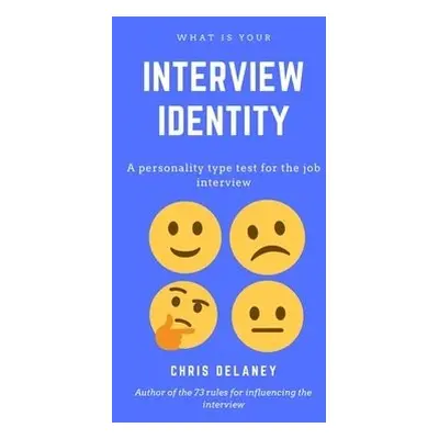 What Is Your Interview Identity - Delaney, Chris