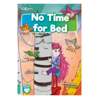 No Time for Bed - Wood, John