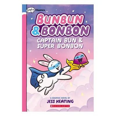 Captain Bun a Super Bonbon: A Graphix Chapters Book (Bunbun a Bonbon #3)