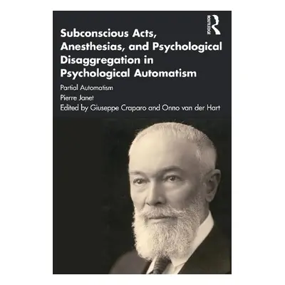 Subconscious Acts, Anesthesias and Psychological Disaggregation in Psychological Automatism - Ja