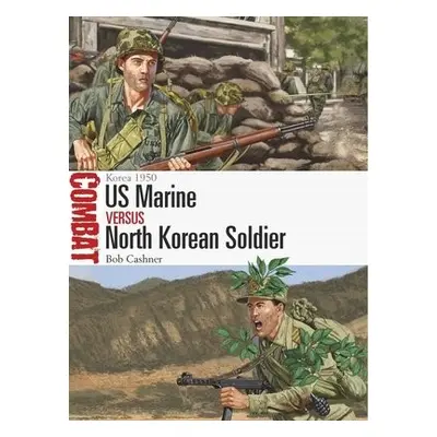 US Marine vs North Korean Soldier - Cashner, Bob