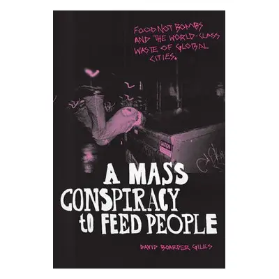 Mass Conspiracy to Feed People - Giles, David Boarder