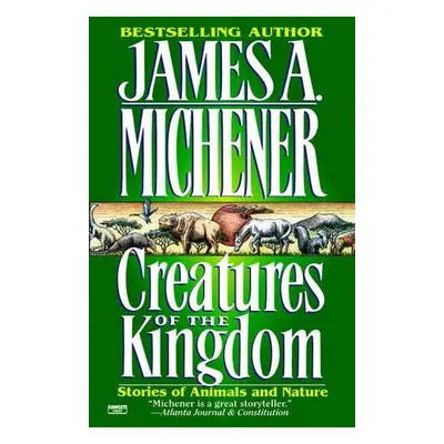 Creatures of the Kingdom - Michener, James A.