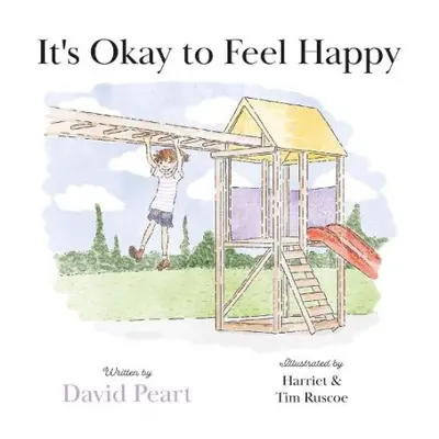 It's Okay to Feel Happy - Peart, David