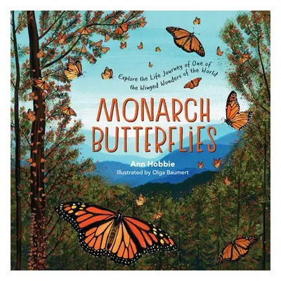 Monarch Butterflies: Explore the Life Journey of One of the Winged Wonders of the World - Hobbie