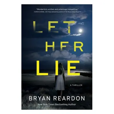 Let Her Lie - Reardon, Bryan