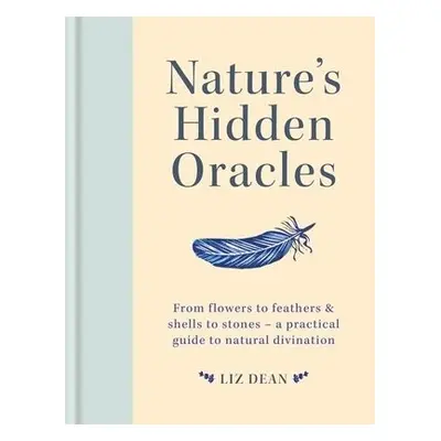 Nature's Hidden Oracles - Dean, Liz