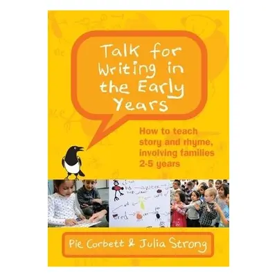 Talk for Writing in the Early Years: How to Teach Story and Rhyme, Involving Families 2-5 (Revis