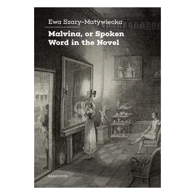 Malvina, or Spoken Word in the Novel - Szary-Matywiecka, Ewa