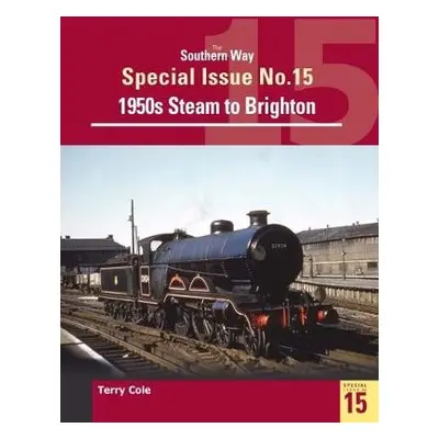 Southern Way Special Issue No. 15 - Cole, Terry (Author)