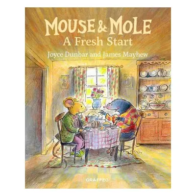 Mouse and Mole: A Fresh Start - Dunbar, Joyce