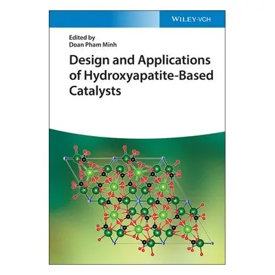 Design and Applications of Hydroxyapatite-Based Catalysts