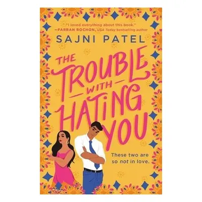 The Trouble with Hating You - Patel, Sajni