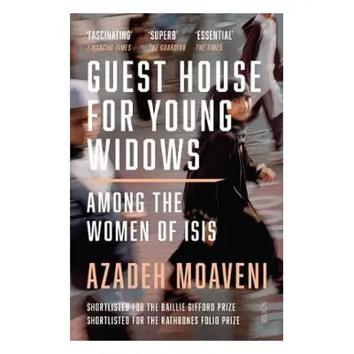 Guest House for Young Widows - Moaveni, Azadeh (Senior Gender Analyst, International Crisis Grou