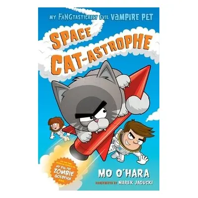 Space Cat-astrophe: My FANGtastically Evil Vampire Pet - O'Hara, Mo