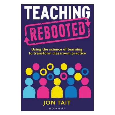 Teaching Rebooted - Tait, Jon (Deputy Headteacher, UK)