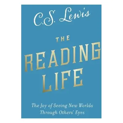 Reading Life - Lewis, C. S.