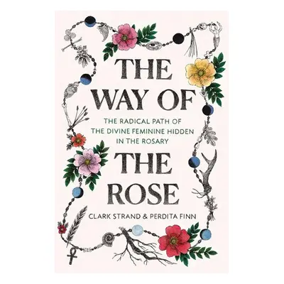 Way of the Rose - Strand, Clark a Finn, Perdita