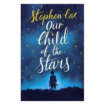 Our Child of the Stars - Cox, Stephen