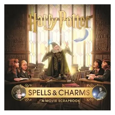 Harry Potter – Spells a Charms: A Movie Scrapbook - Bros., Warner