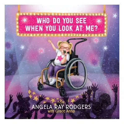 Who Do you See When you Look at Me? - Rogers, Angela Ray