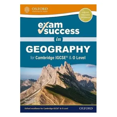 Exam Success in Geography for Cambridge IGCSE® a O Level - Kelly, David a Fretwell, Muriel