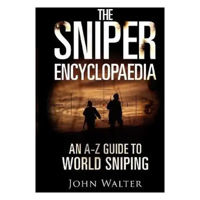 Sniper Encyclopaedia - Walter, John