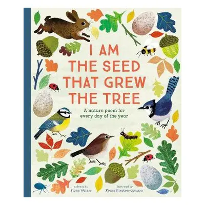 National Trust: I Am the Seed That Grew the Tree, A Nature Poem for Every Day of the Year (Poetr