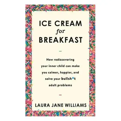 Ice Cream for Breakfast - Williams, Laura Jane