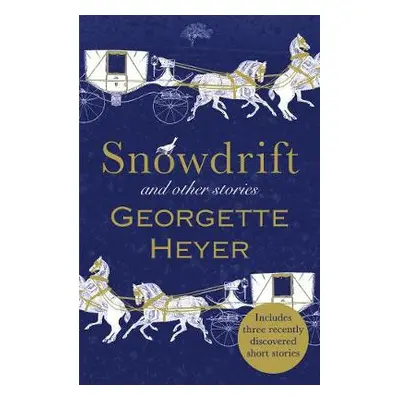 Snowdrift and Other Stories (includes three new recently discovered short stories) - Heyer, Geor