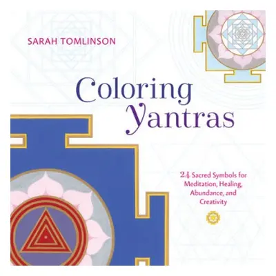 Coloring Yantras - Tomlinson, Sarah