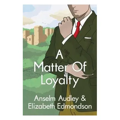 Matter of Loyalty - Audley, Anselm a Edmondson, Elizabeth