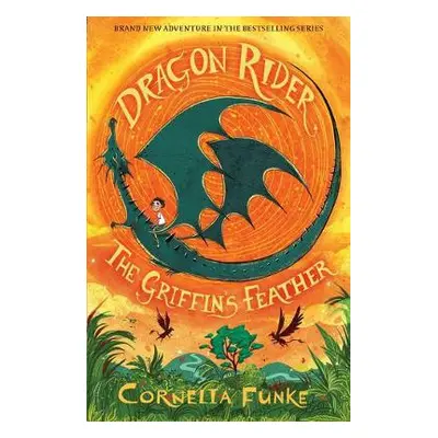 Dragon Rider: The Griffin's Feather - Funke, Cornelia