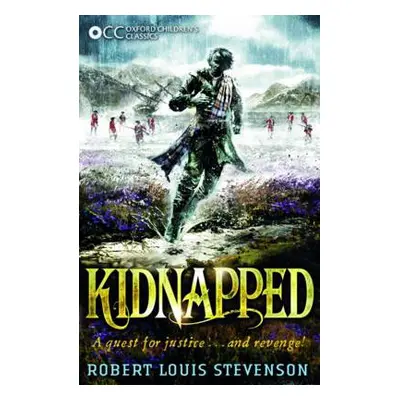 Oxford Children's Classics: Kidnapped - Stevenson, Robert Louis (, deceased, deceased)