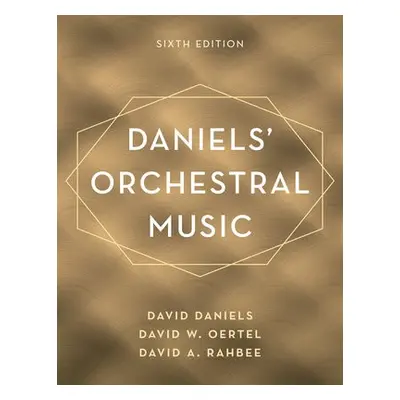 Daniels' Orchestral Music - Daniels, David a Oertel, David W. a Rahbee, David A.